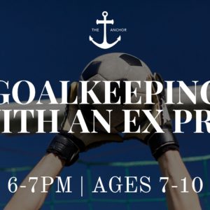 Goalkeeping With an Ex-Pro 7-10yrs